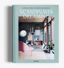 Scandinavia Dreaming Nordic Homes Interiors And Design, HD Png Download, Transparent PNG