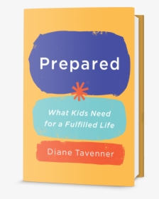Prepared: What Kids Need For A Fulfilled Life, HD Png Download, Transparent PNG