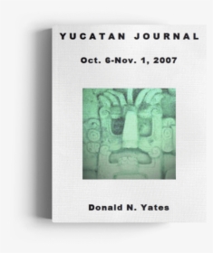 Yucatan Journal - Poster, HD Png Download, Transparent PNG