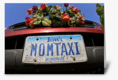 Mom Taxi Greeting Card - Vehicle Registration Plate, HD Png Download, Transparent PNG