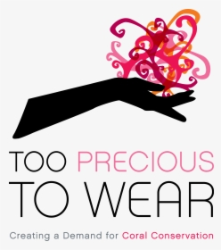 Too Precious To Wear - Coral Conservation, HD Png Download, Transparent PNG