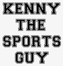 Kenny The Sports Guy - Poster, HD Png Download, Transparent PNG