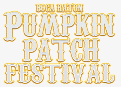 Boca Pumpkin Patch Festival - Calligraphy, HD Png Download, Transparent PNG