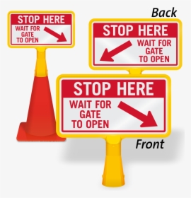 Stop Wait For Gate To Open Coneboss Sign - Stop Here Wait For Gate To Open, HD Png Download, Transparent PNG