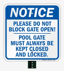 Please Do Not Block Gate Open Pool Sign - Sign, HD Png Download, Transparent PNG
