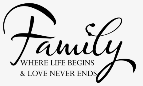 Transparent Family Love Png - Family Where Love Starts And Never Ends, Png Download, Transparent PNG