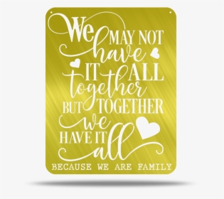 Because We Are Family Metal Wall Quotes - Calligraphy, HD Png Download, Transparent PNG