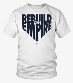 Rebuild The Empire - Sell Homes T Shirt, HD Png Download, Transparent PNG