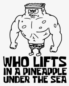 Spongebob Who Lifts In A Pineapple Under The Sea Workout - Cartoon, HD Png Download, Transparent PNG