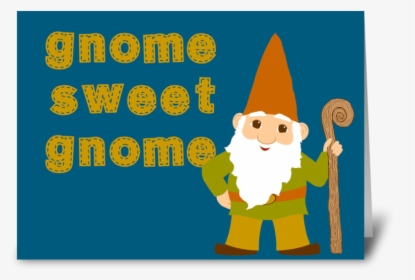 Gnome Sweet Gnome Greeting Card - Cartoon, HD Png Download, Transparent PNG