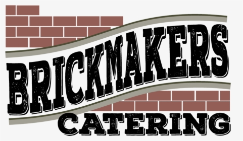 Brickmakers Catering Primary - Poster, HD Png Download, Transparent PNG