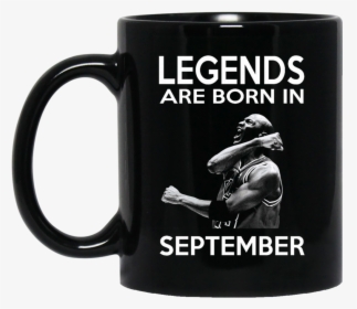 Michael Jordan Mug Legends Are Born In September Coffee - May Your Coffee Be Stronger Than Your Daughter's Attitude, HD Png Download, Transparent PNG