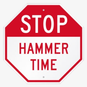 Stop Hammer Time Transparent, HD Png Download, Transparent PNG