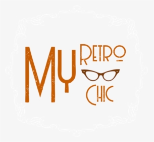 My Retro Chic Coupons And Promo Code - Calligraphy, HD Png Download, Transparent PNG