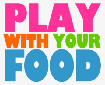 Play With Your Food Colors - Graphic Design, HD Png Download, Transparent PNG