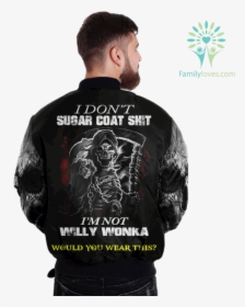 I Don T Sugar Coat Shit I M Not Willy Wonka Would You - Born To Ride Born To Live, HD Png Download, Transparent PNG
