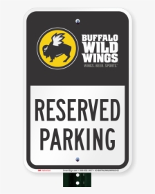 Reserved Parking Sign, Buffalo Wild Wings - Parking Sign, HD Png Download, Transparent PNG