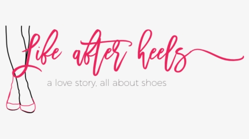 Life After Heels - Calligraphy, HD Png Download, Transparent PNG