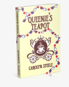 Click To Preorder - Queenie's Teapot: A Political Satire, HD Png Download, Transparent PNG
