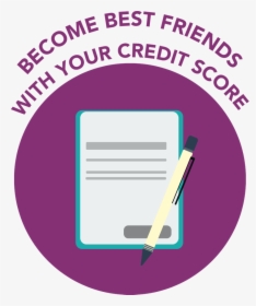 Become Best Friends With Your Credit Score, HD Png Download, Transparent PNG