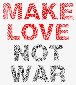 Transparent Peace Word Clipart - Make Love Not War .png, Png Download, Transparent PNG