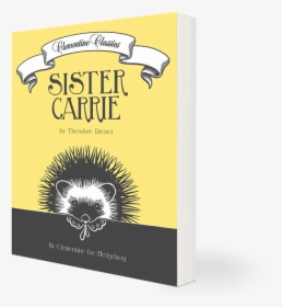 Sister Carrie By Theodore Dreiser - Porcupine, HD Png Download, Transparent PNG