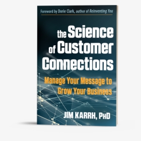 The Science Of Customer Connections By Jim Karrh - Poster, HD Png Download, Transparent PNG