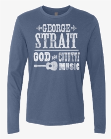 George Strait God And Country Music   Title George - Long-sleeved T-shirt, HD Png Download, Transparent PNG