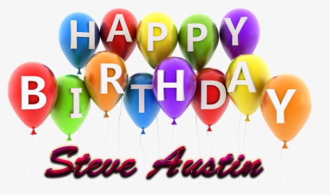 Steve Austin Happy Birthday Balloons Name Png - Balloon, Transparent Png, Transparent PNG