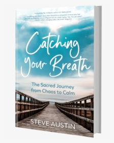 Catching Your Breath Study Guide By Steve Austin - Banner, HD Png Download, Transparent PNG