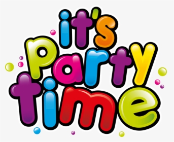 It S Party Time - It's Party Time Transparent, HD Png Download, Transparent PNG