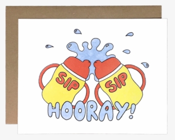 Sip Sip Hooray - Illustration, HD Png Download, Transparent PNG