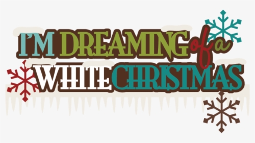 Transparent White Christmas Png - Dreaming Of A White Christmas Png, Png Download, Transparent PNG