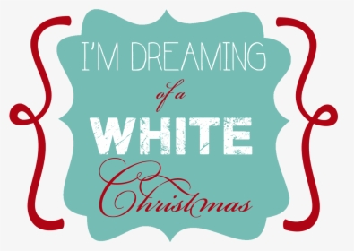 I M Dreaming Of A White Christmas Element - I M Dreaming Of A White Christmas Png, Transparent Png, Transparent PNG