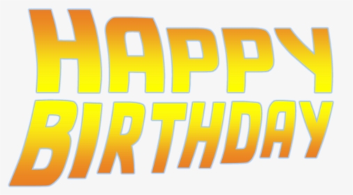 Transparent Happy Birthday Font Png - Back To The Future Hbd, Png Download, Transparent PNG
