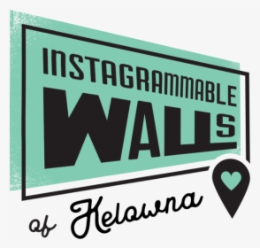 Instagrammable Walls Of Kelowna Bc, HD Png Download, Transparent PNG