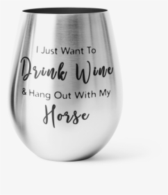 Drink Wine & Hang Out With My Horse Stainless Wine - Lampshade, HD Png Download, Transparent PNG