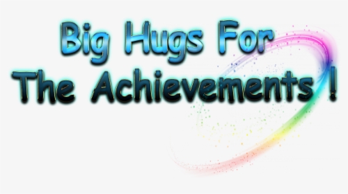 Big Hugs For The Achievements Png Image File - Calligraphy, Transparent Png, Transparent PNG