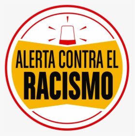 En Este Contexto Electoral Hemos Recibido Distintos - Alerta Contra El Racismo, HD Png Download, Transparent PNG