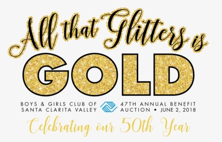 Auction All That Glitters Is Gold - Calligraphy, HD Png Download, Transparent PNG