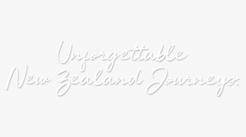 Unforgettable New Zealand Journeys - Calligraphy, HD Png Download, Transparent PNG