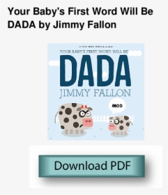 Your Baby's First Word Will Be Dada, HD Png Download, Transparent PNG