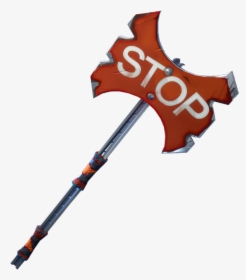 Rare Stop Axe Pickaxe Fortnite Cosmetic 800 Fortnite - Fortnite Pickaxe Stop Sign, HD Png Download, Transparent PNG