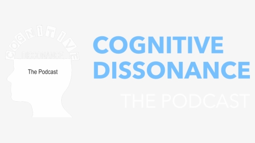 Cognitive Dissonance The Podcast - Poster, HD Png Download, Transparent PNG