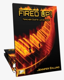Fired Up Teacher Duets - Fired Up! Level 1 Teacher Duets, HD Png Download, Transparent PNG