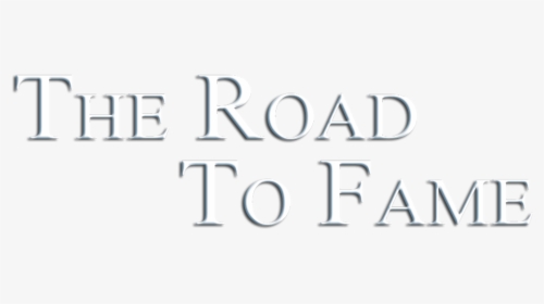 The Road To Fame - Calligraphy, HD Png Download, Transparent PNG