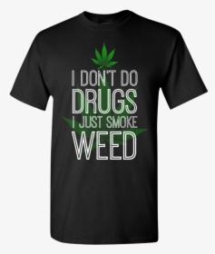 Limited Edition Stay Green **smoke Weed** Shirts &, HD Png Download, Transparent PNG