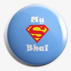 Superman My Bhai Button Badge   Title Superman My Bhai - Superman, HD Png Download, Transparent PNG