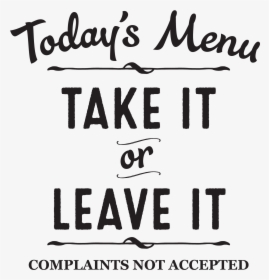 Today S Menu Take It Or Leave It - Poster, HD Png Download, Transparent PNG