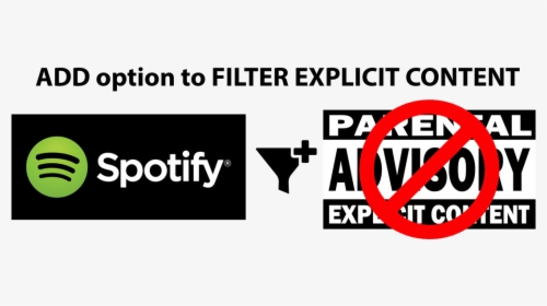 Spotify Needs An Explicit Filter Button - Sign, HD Png Download, Transparent PNG